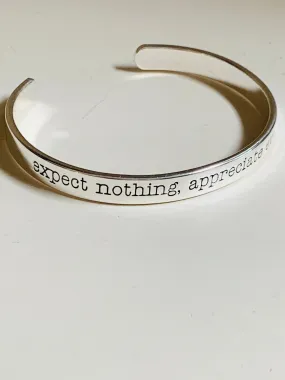 Expect nothing, appreciate everything bracelet